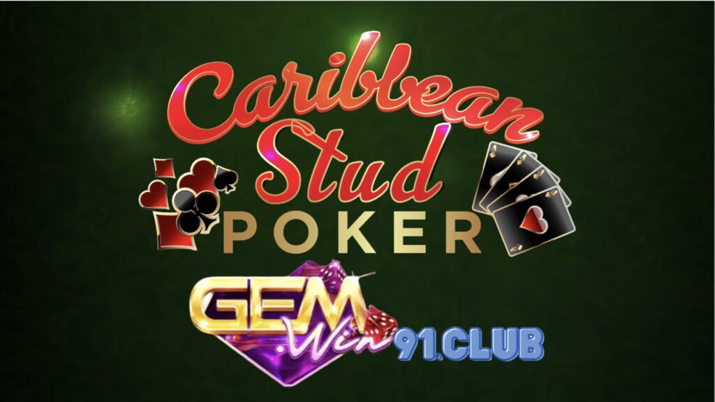 Caribbean Stud Poker là gì? Bạn nên biết đến
