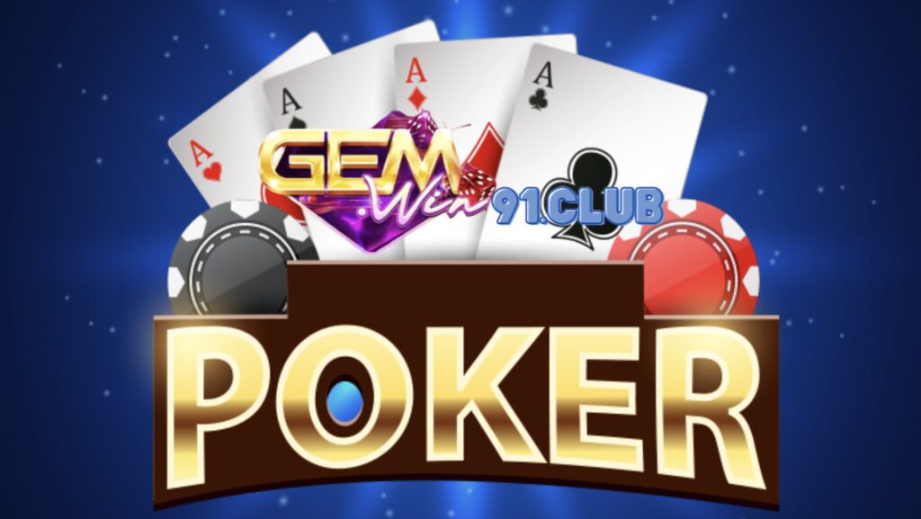 Giới thiệu Poker online tại cổng game Gemwin